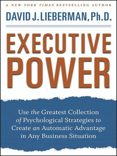 David J. Lieberman: Executive Power (EBook, 2009, John Wiley & Sons, Ltd.)
