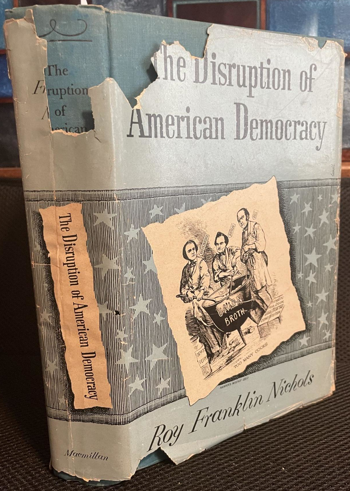 Roy Franklin Nichols: The Disruption of American Democracy (Hardcover, 1948, Macmillan)