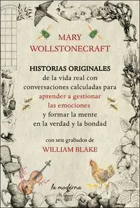 Mary Wollstonecraft: Historias originales de la vida real con conversaciones calculadas para aprender a gestionar las emociones y formar la mente en la verdad y la bondad (Spanish language, La Moderna)