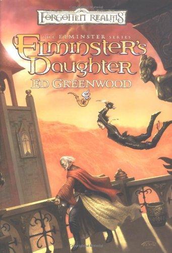 Ed Greenwood: Elminster's daughter (2004)