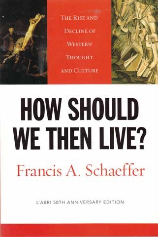 Francis Schaeffer: How Should We Then Live? (Paperback, 2005, Crossway Books)