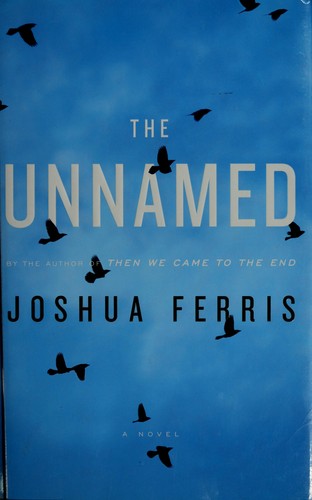 Joshua Ferris: The unnamed (2010, Little, Brown and Co.)