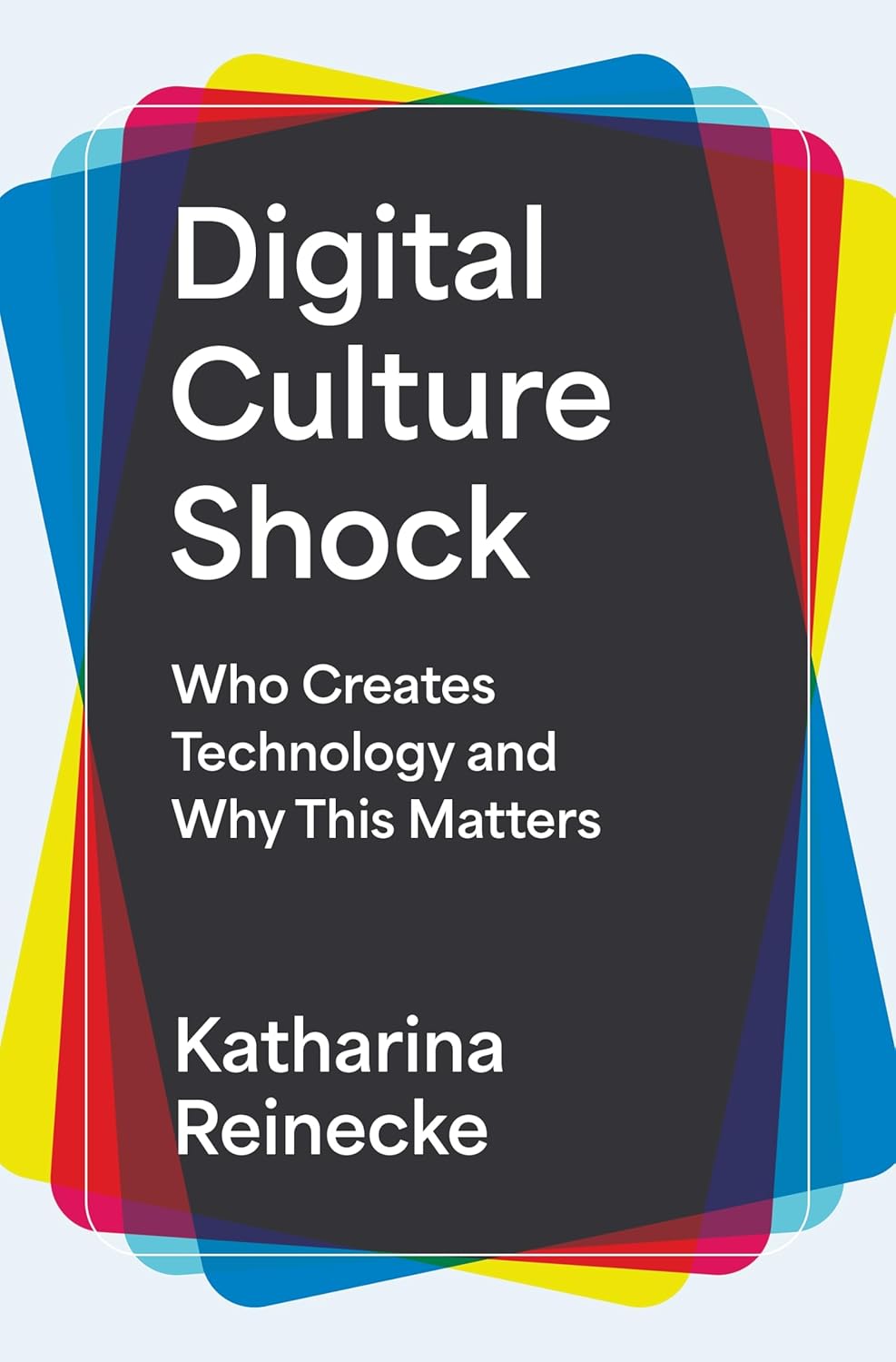 Katharina Reinecke: Digital Culture Shock (2025, Princeton University Press)