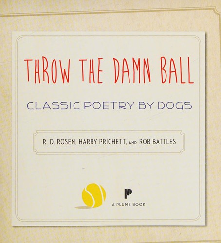 R. D. Rosen, Harry Prichett, Rob Battles: Throw the Damn Ball (2013, Penguin Publishing Group)