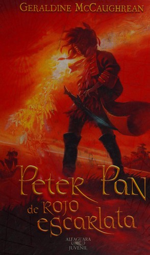 Geraldine McCaughrean, David Wyatt, Scott M. Fischer, J. M. Barrie: PETER PAN DE ROJO ESCARLATA  USE 9587044673 (Spanish language, 9999)