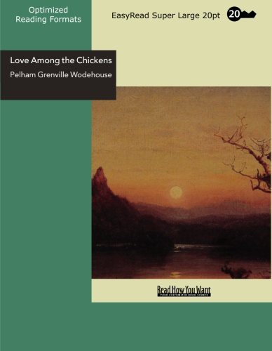 P. G. Wodehouse: Love Among the Chickens (Paperback, ReadHowYouWant)