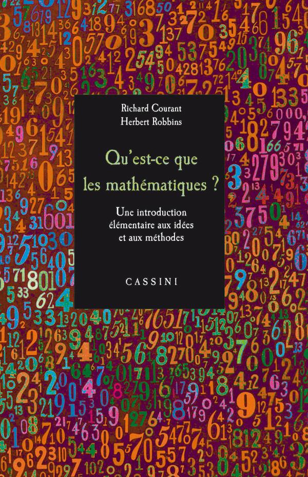 Herbert Robbins: Qu'est-ce que les mathématiques ? : une introduction élémentaire aux idées et aux méthodes (French language, 2015)