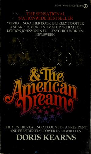 Doris Kearns Goodwin, Doris Kearns: Lyndon Johnson and the American dream (1976, New American Library)
