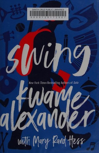 Kwame Alexander: Swing (2018, Blink)