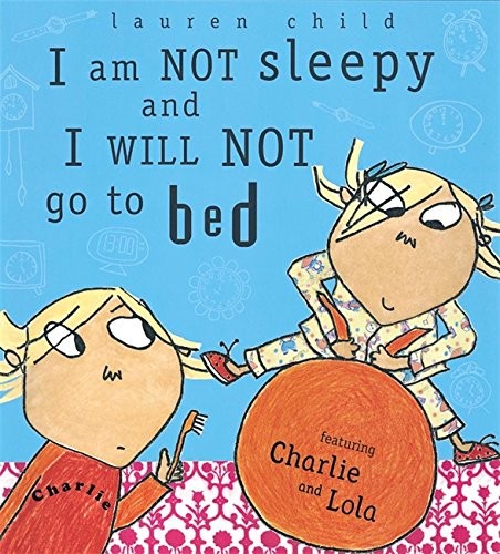 I Am Not Sleepy and I Will Not Go to Bed (Paperback, Orchard Books)