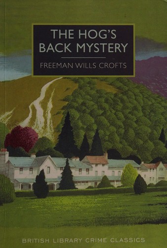 Freeman Wills Crofts: The Hog's Back mystery (2015)