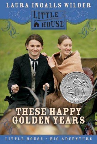 Laura Ingalls Wilder: These Happy Golden Years (Little House) (2007, HarperTrophy)