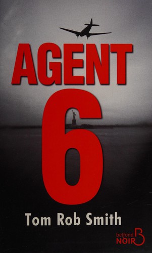 Tom Rob Smith: Agent 6 (French language, 2013, Belfond)