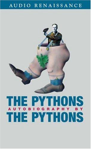 Terry Jones, Graham Chapman, Terry Gilliam, Eric Idle, John Cleese: The Pythons (AudiobookFormat, 2003, Audio Renaissance)