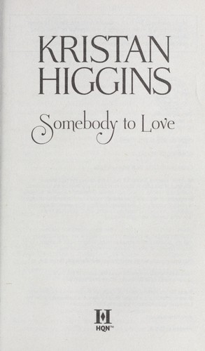 Kristan Higgins: Somebody to love (2012, HQN Books)