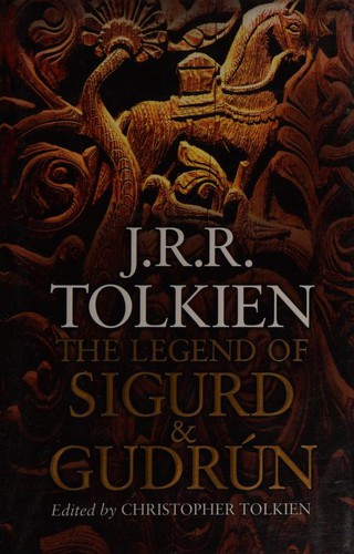 J. R. R. Tolkien: The Legend of Sigurd and Gudrún (2009, Houghton Mifflin Harcourt)