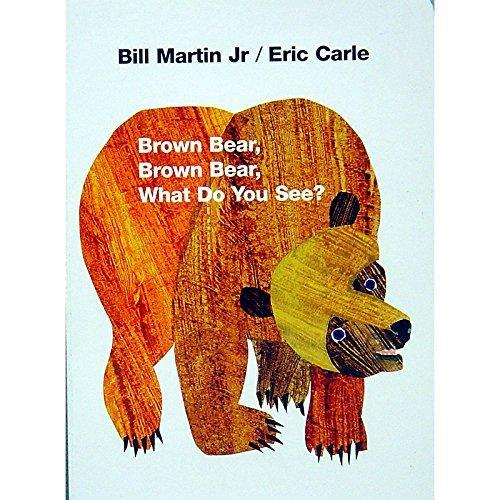 Bill Martin: Brown Bear, Brown Bear, What Do You See?