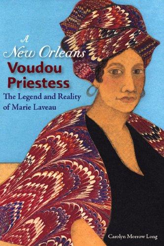 Carolyn Morrow Long: A New Orleans Voudou Priestess (2007, University Press of Florida)