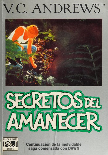 V. C. Andrews: Secretos del amanecer (Paperback, Spanish language, 1993, Plaza & Janés)