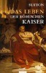 Suetonius: Das Leben der römischen Kaiser. (Hardcover, German language, 2001, Patmos)