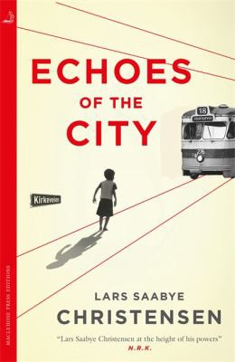 Lars Saabye Christensen: Echoes of the City (2022, Quercus)