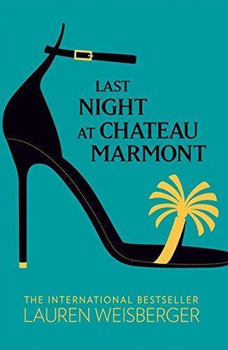 Lauren Weisberger: Last Night at Chateau Marmont (2010)