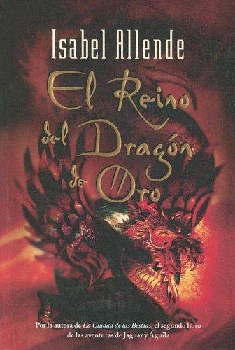 Isabel Allende: Reino del Dragon de Oro (Kingdom of the Golden Dragon) (Spanish language, 2004, Turtleback Books Distributed by Demco Media)