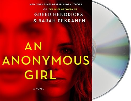 Greer Hendricks, Sarah Pekkanen, Julia Whelan, Barrie Kreinik: An Anonymous Girl (AudiobookFormat, 2019, Macmillan Audio)