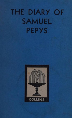 Samuel Pepys: The Diary of Samuel Pepys (1825, Collins Clear-Type Press)