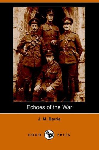 J. M. Barrie: Echoes of the War (Dodo Press) (Paperback, 2006, Dodo Press)
