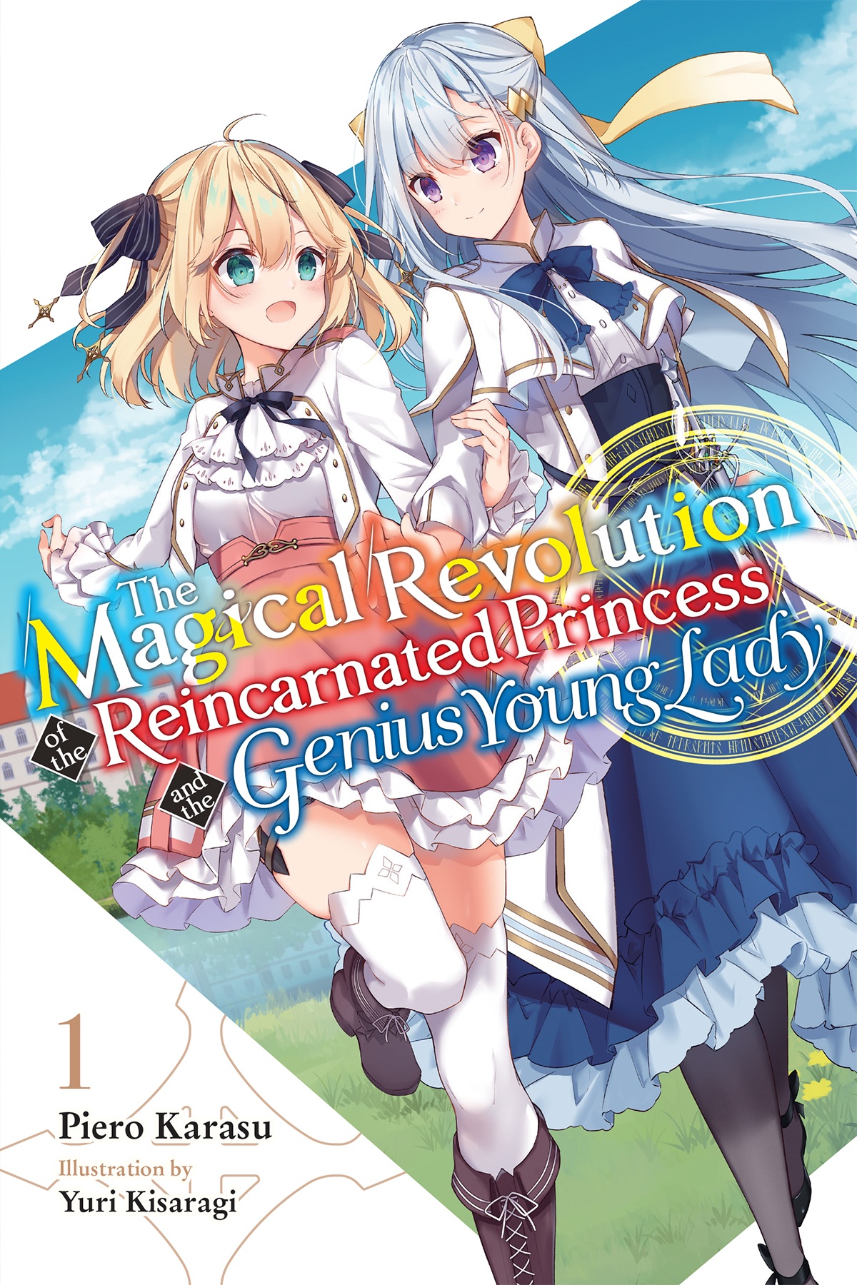 Yuri Kisaragi, Piero Karasu: Magical Revolution of the Reincarnated Princess and the Genius Young Lady, Vol. 1 (novel) (2022, Yen Press LLC)