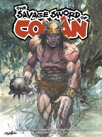 Roy Thomas, Roberto de la Torre, Patch Zircher, Juan Alberto Hernández, Dennis Culver, Chris Burnham, Fred Kennedy, Marco Rudy, Zack Davisson, Max von Fafner, John C. Hocking, Liam Sharp, Fabian Nicieza, Sean Chen: The Savage Sword of Conan vol. 3 (GraphicNovel, Titan Comics)