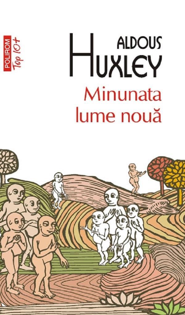 Aldous Huxley: Minunata lume nouă (Romanian language, 2011, Polirom)