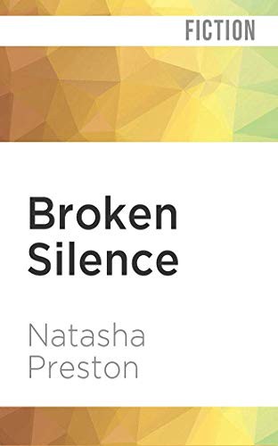 Natasha Preston, Kris Dyer, Anne-Marie Piazza: Broken Silence (AudiobookFormat, 2019, Audible Studios on Brilliance Audio, Audible Studios on Brilliance)