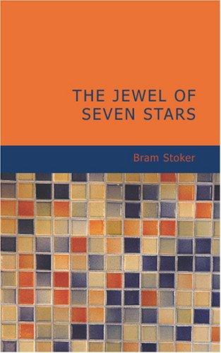 Bram Stoker: The Jewel of Seven Stars (Paperback, 2007, BiblioBazaar)