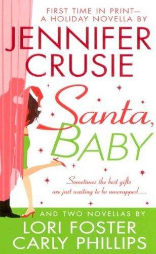 Jennifer Crusie, Carly Phillips, Lori Foster: Santa, Baby (Paperback, 2006, St. Martin's Paperbacks)