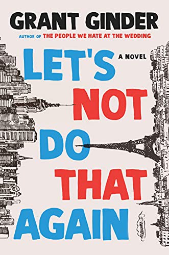Grant Ginder: Let's Not Do That Again (Hardcover, 2022, Henry Holt and Co.)