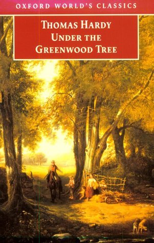 Thomas Hardy: Under the Greenwood Tree (1999, Oxford University Press)