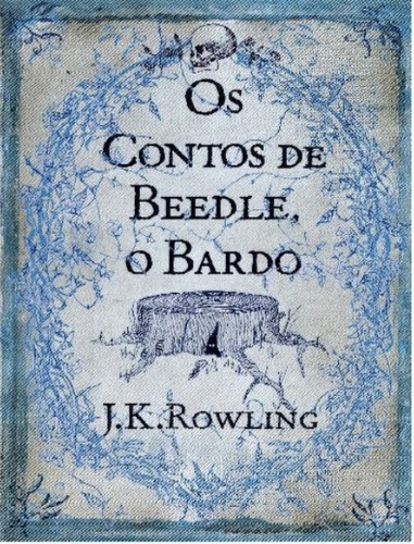 J.K. Rowling: Os contos de beedle, o bardo (Portuguese language, 2008, Rocco)