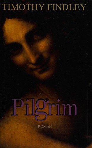 Timothy Findley: Pilgrim (French language, 2001, Éd. France loisirs)