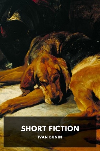 Ivan Bunin: Short Fiction (2019, Standard Ebooks)