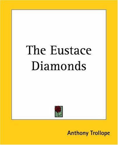 Anthony Trollope: The Eustace Diamonds (Paperback, Kessinger Publishing)