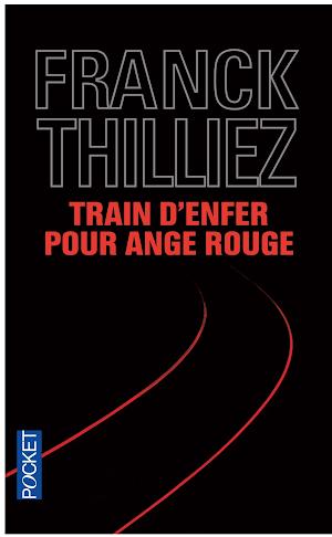 Franck Thilliez: Train d'enfer pour Ange Rouge (French language)