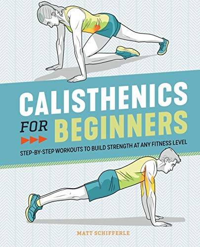Matt Schifferle: Calisthenics for Beginners (Paperback, 2020, Rockridge Press)