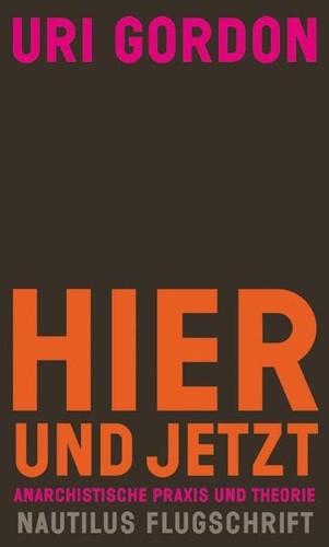 Uri Gordon: Hier und Jetzt (German language, 2010, Edition Nautilus)