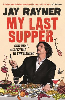 Jay Rayner: My Last Supper (2019, Faber & Faber, Limited)