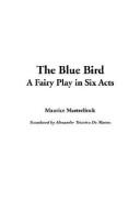 Maurice Maeterlinck: The Blue Bird (Paperback, IndyPublish.com)