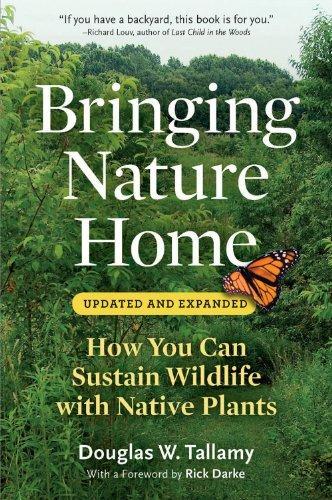 Douglas W. Tallamy, Douglas W. Tallamy: Bringing Nature Home (2009, Timber Press)