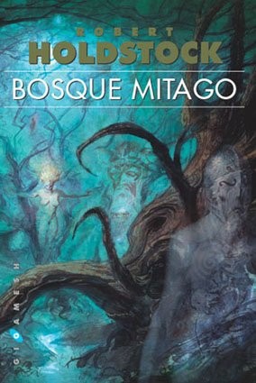 Robert Holdstock, Cristina Macía: Bosque Mitago (Paperback, 2005, Ediciones Gigamesh)
