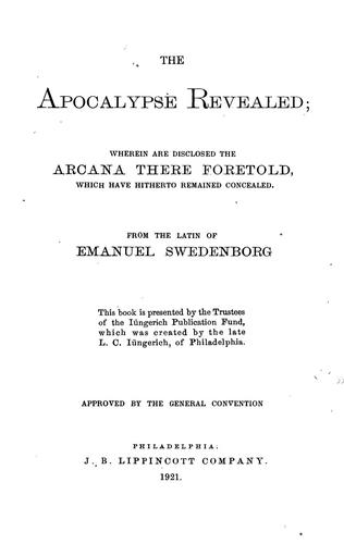 Emanuel Swedenborg: The Apocalypse revealed (1921, J. B. Lippincott and Company)